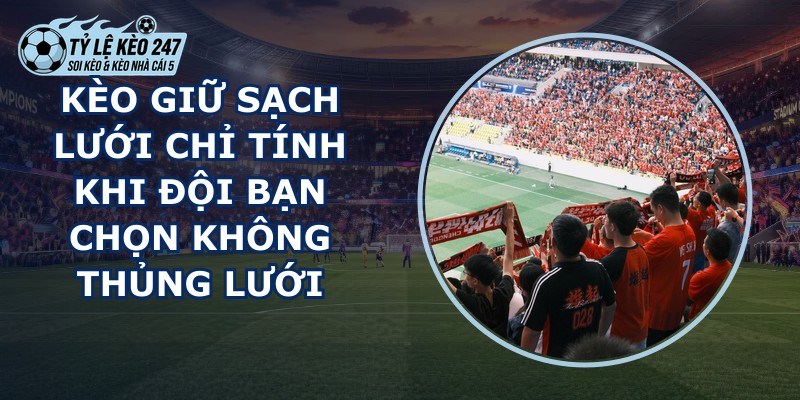 Kèo Giữ Sạch Lưới
