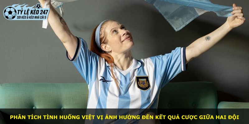 Phân tích tình huống việt vị ảnh hưởng đến kết quả cược giữa hai đội