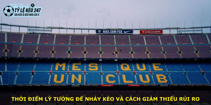 Thời điểm lý tưởng để nhảy kèo và cách giảm thiểu rủi ro